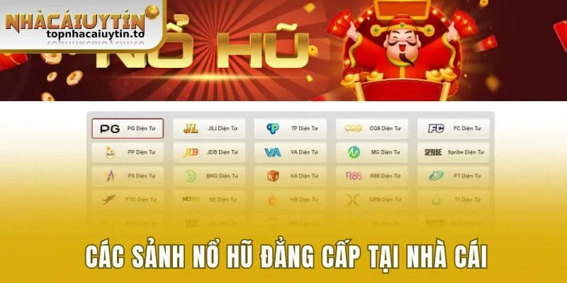 Các sảnh nổ hũ đẳng cấp tại nhà cái