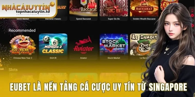 Eubet là nền tảng cá cược uy tín từ Singapore 