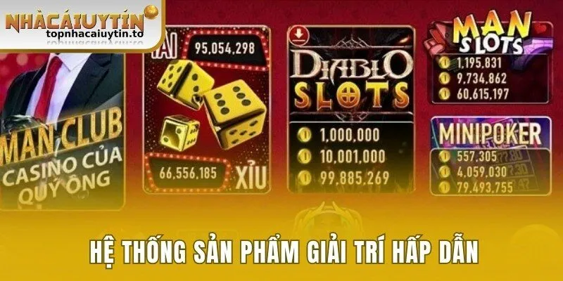 Hệ thống sản phẩm giải trí hấp dẫn của cổng game