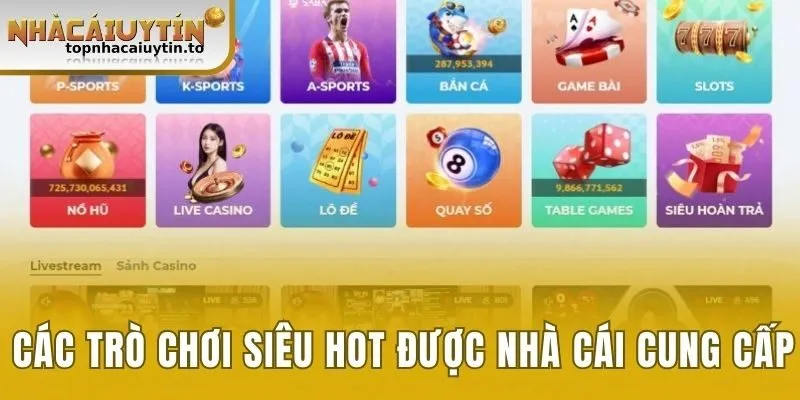 Những trò chơi siêu hot được nhà cái cung cấp
