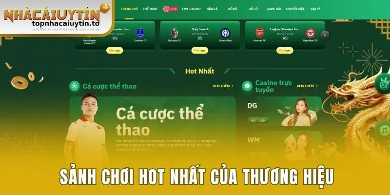 Sảnh chơi hot nhất của thương hiệu