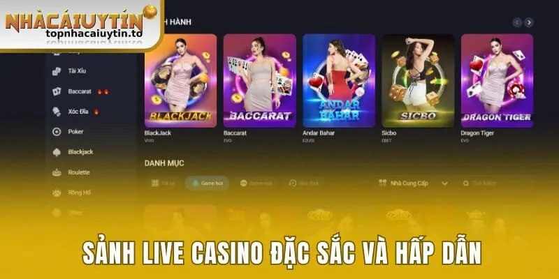 Sảnh live casino đặc sắc và hấp dẫn