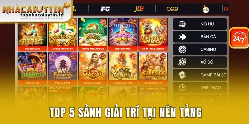 Top 5 sảnh giải trí ăn khách nhất tại nền tảng