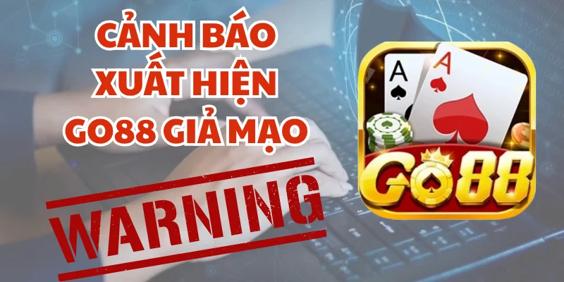 Phân biệt Go88 thật và giả chỉ với 5 tiêu chí cơ bản